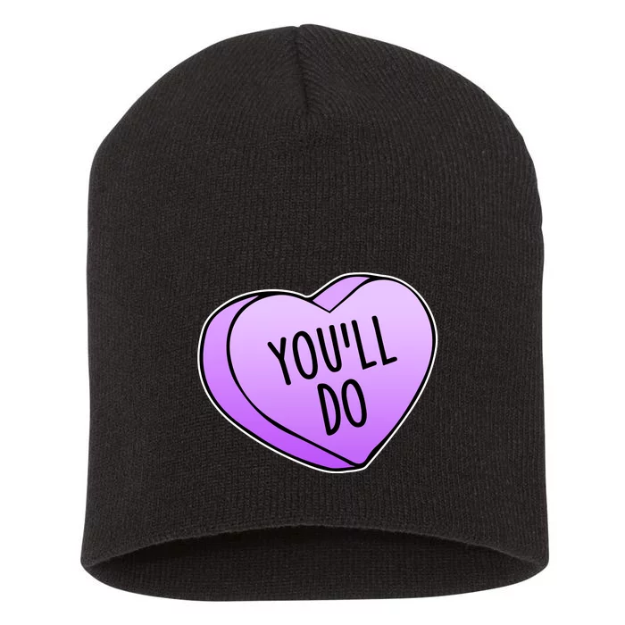 Funny Valentine's Day You'll Do Candy Heart Anti-Valentine Short Acrylic Beanie