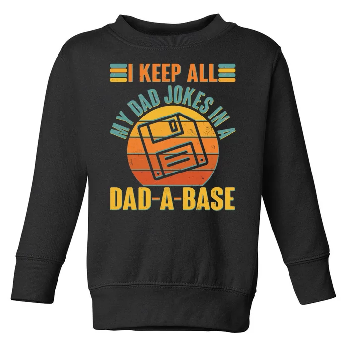 Funny Vintage I Keep All My Dad Jokes In A Dad-A-Base Toddler Sweatshirt