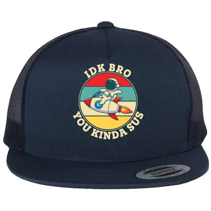 Funny Vintage IDK BRO You Kinda Sus Impostor Among Us Flat Bill Trucker Hat