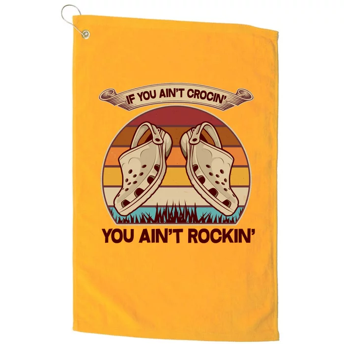 Funny Vintage If You Ain't Crocin' You Ain't Rockin Platinum Collection Golf Towel