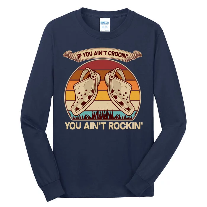 Funny Vintage If You Ain't Crocin' You Ain't Rockin Tall Long Sleeve T-Shirt