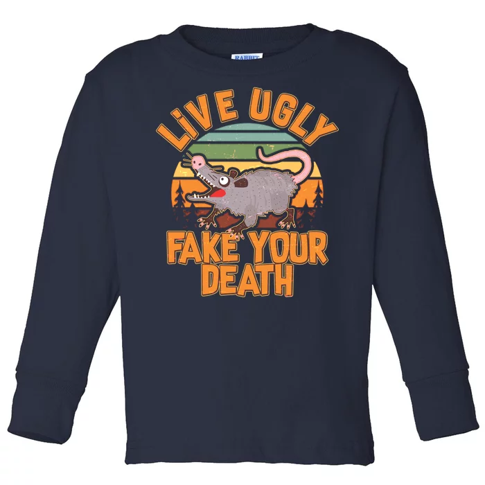 Funny Vintage Live Ugly Fake Your Death Toddler Long Sleeve Shirt