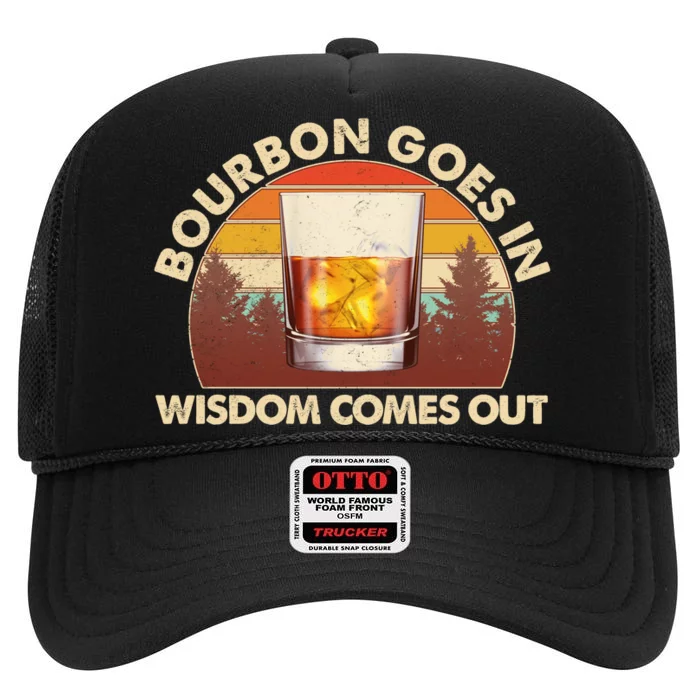 Funny Vintage Retro Bourbon Goes In Wisdom Comes Out High Crown Mesh Trucker Hat