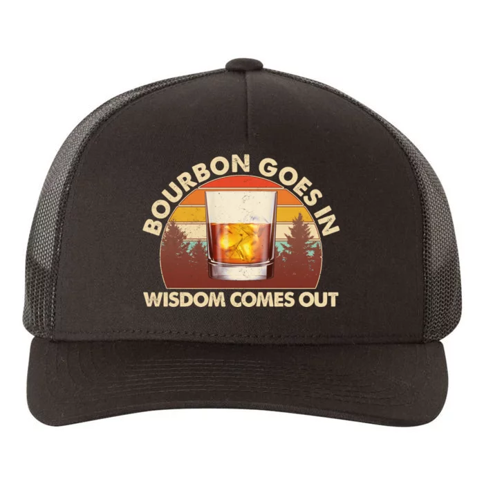 Funny Vintage Retro Bourbon Goes In Wisdom Comes Out Yupoong Adult 5-Panel Trucker Hat