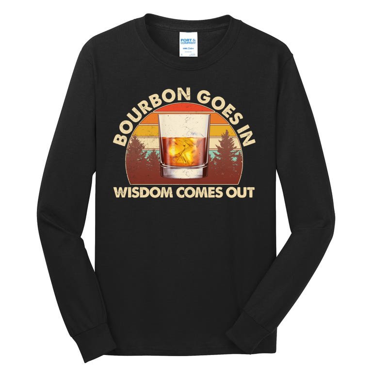 Funny Vintage Retro Bourbon Goes In Wisdom Comes Out Tall Long Sleeve T-Shirt