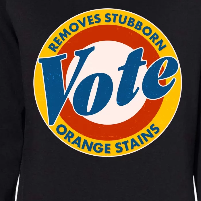 Funny VOTE Removes Stubborn Orange Stains Womens California Wash Sweatshirt