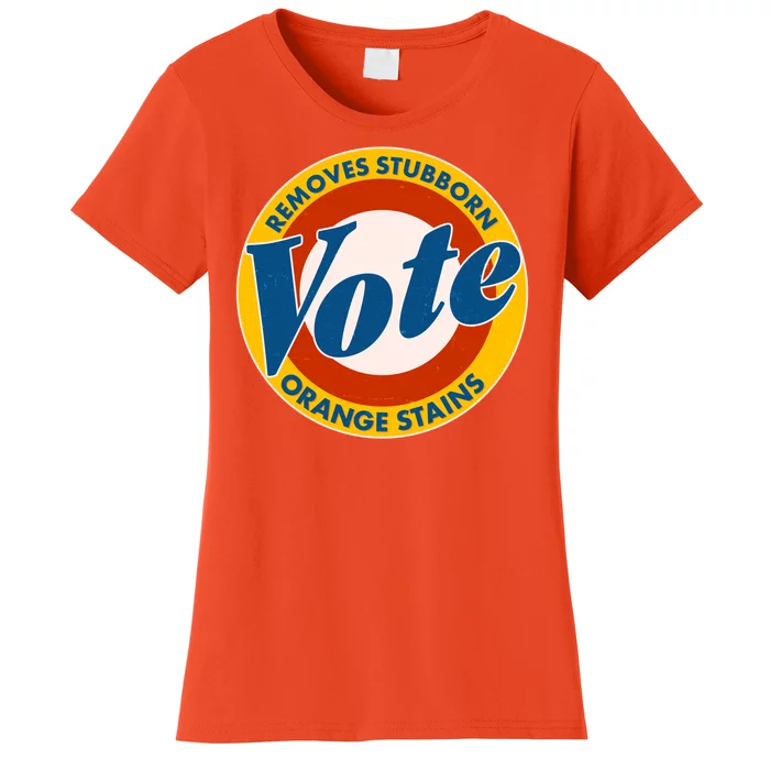 Funny VOTE Removes Stubborn Orange Stains Women's T-Shirt