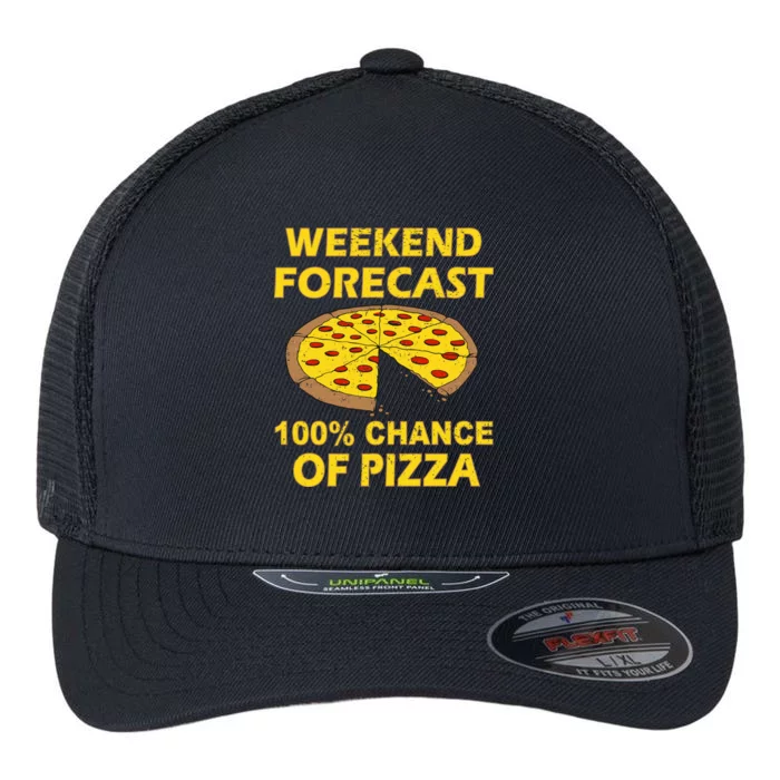 Funny Weekend Forecast 100 Percent Chance Of Pizza Flexfit Unipanel Trucker Cap