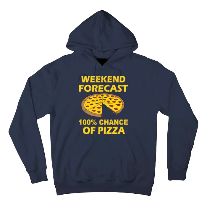 Funny Weekend Forecast 100 Percent Chance Of Pizza Hoodie