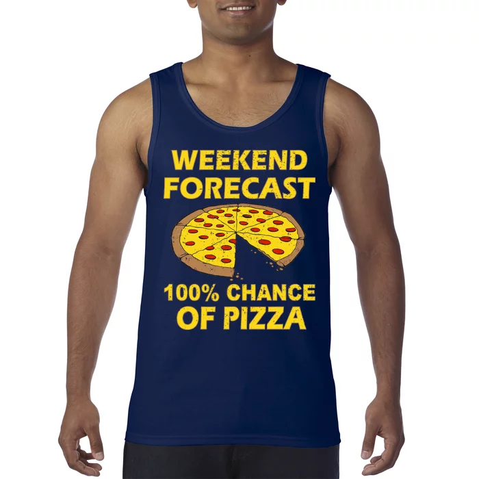 Funny Weekend Forecast 100 Percent Chance Of Pizza Tank Top