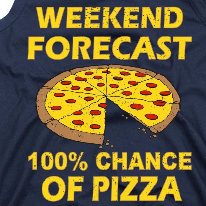 Funny Weekend Forecast 100 Percent Chance Of Pizza Tank Top