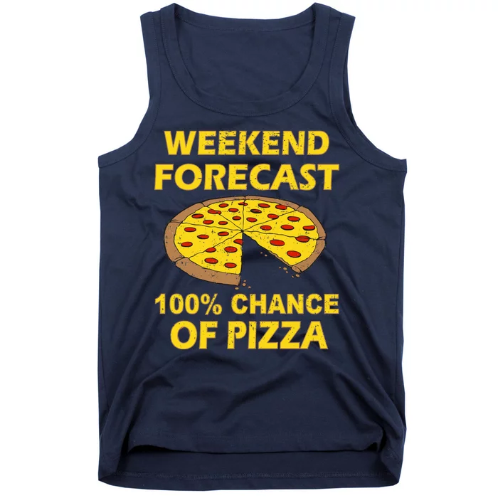 Funny Weekend Forecast 100 Percent Chance Of Pizza Tank Top