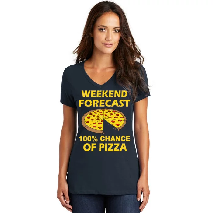 Funny Weekend Forecast 100 Percent Chance Of Pizza Women's V-Neck T-Shirt