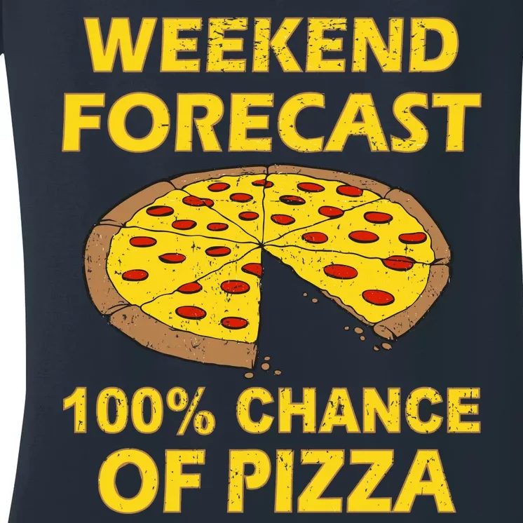 Funny Weekend Forecast 100 Percent Chance Of Pizza Women's V-Neck T-Shirt