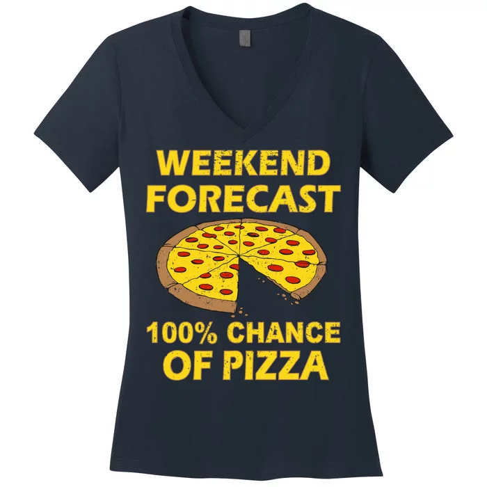 Funny Weekend Forecast 100 Percent Chance Of Pizza Women's V-Neck T-Shirt