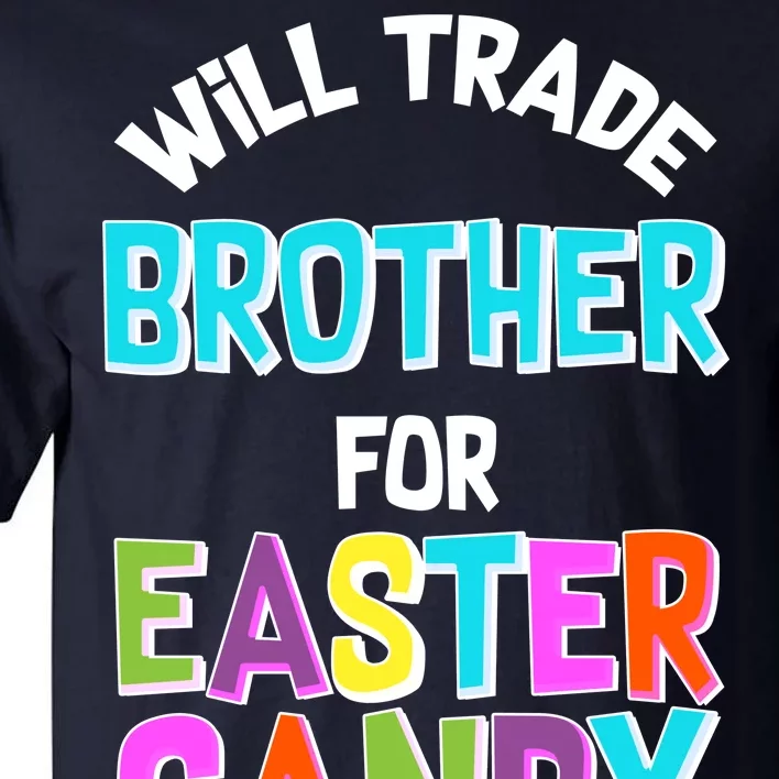 Funny Will Trade Brother For Easter Candy Tall T-Shirt