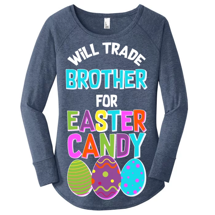 Funny Will Trade Brother For Easter Candy Women's Perfect Tri Tunic Long Sleeve Shirt