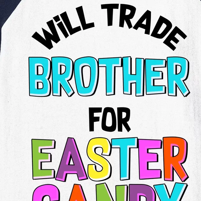 Funny Will Trade Brother For Easter Candy Baseball Sleeve Shirt