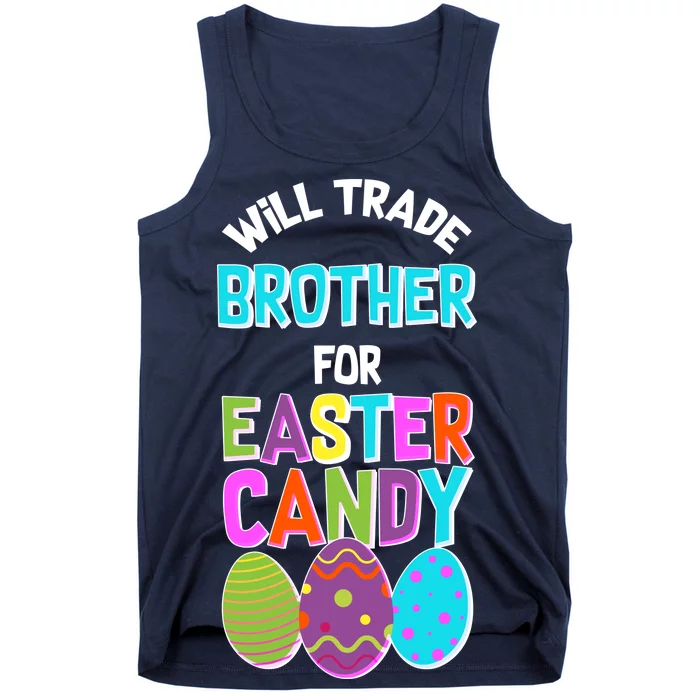 Funny Will Trade Brother For Easter Candy Tank Top