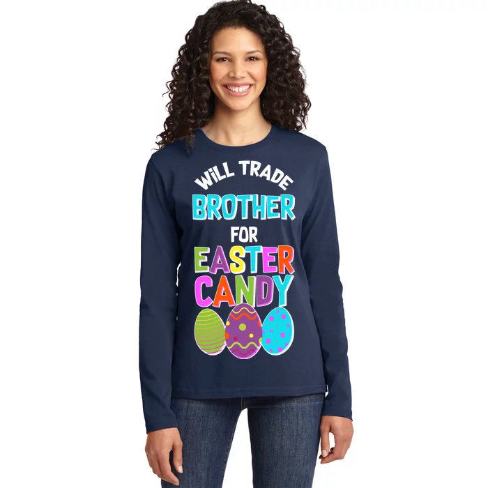 Funny Will Trade Brother For Easter Candy Ladies Long Sleeve Shirt