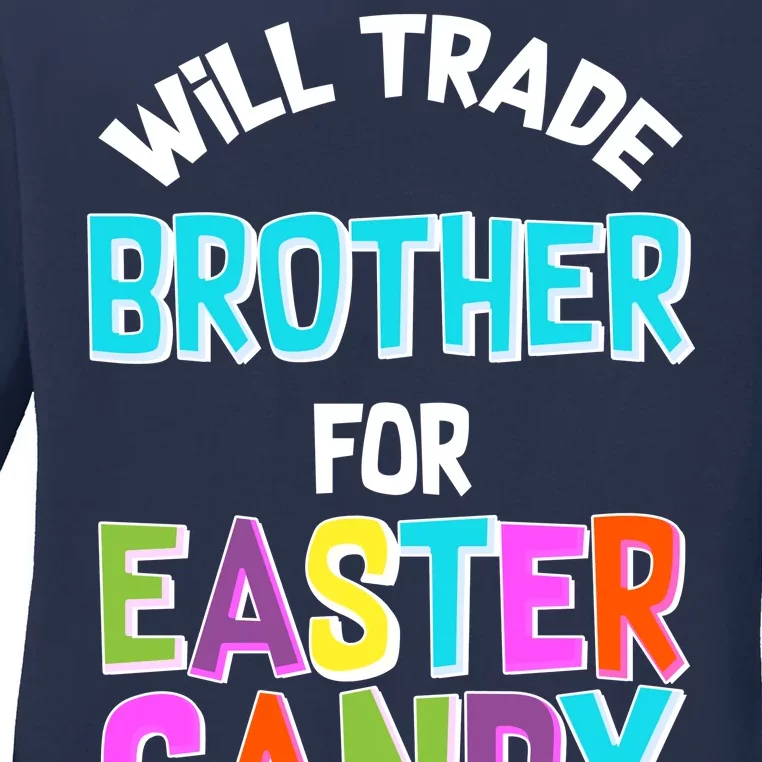 Funny Will Trade Brother For Easter Candy Ladies Long Sleeve Shirt