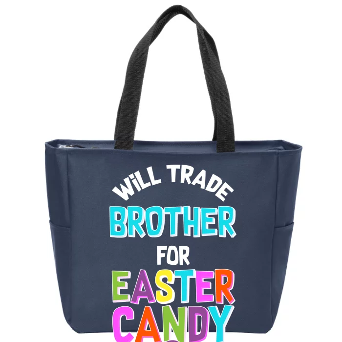 Funny Will Trade Brother For Easter Candy Zip Tote Bag