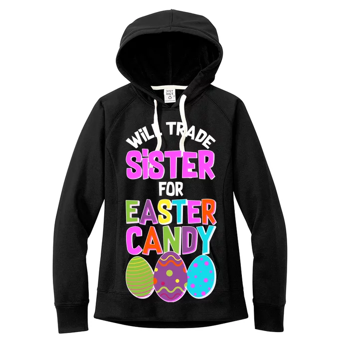 Funny Will Trade Sister For Easter Candy Women's Fleece Hoodie