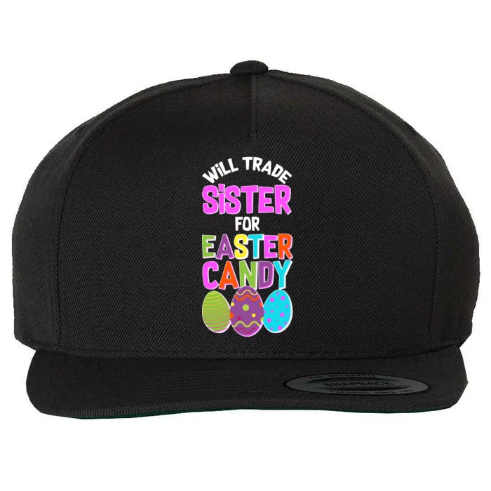 Funny Will Trade Sister For Easter Candy Wool Snapback Cap