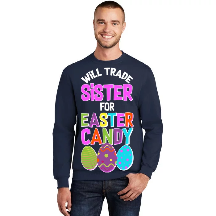 Funny Will Trade Sister For Easter Candy Sweatshirt