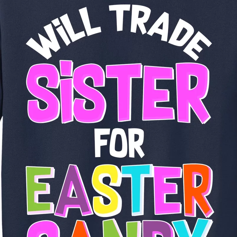 Funny Will Trade Sister For Easter Candy Sweatshirt