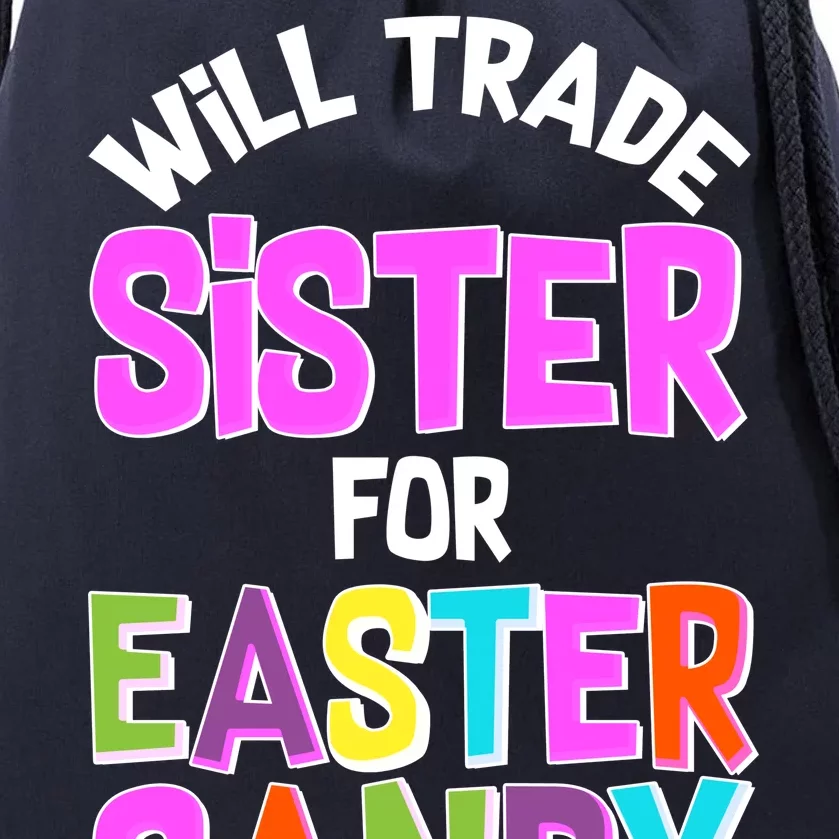 Funny Will Trade Sister For Easter Candy Drawstring Bag