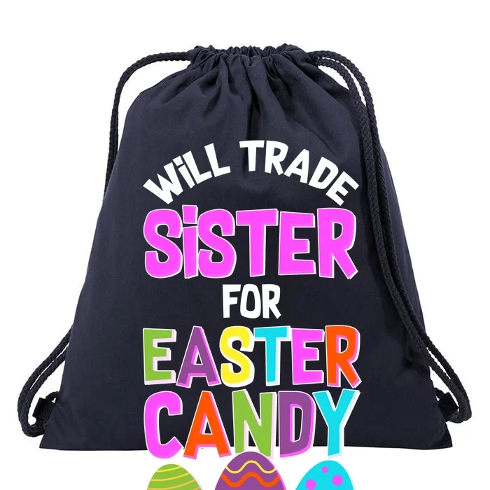 Funny Will Trade Sister For Easter Candy Drawstring Bag