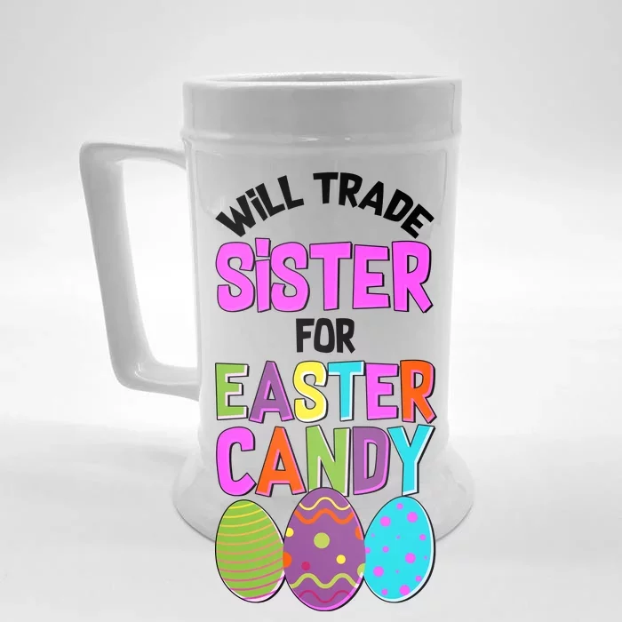 Funny Will Trade Sister For Easter Candy Front & Back Beer Stein