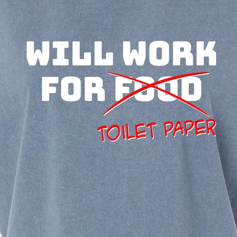 Funny Will Work For Toilet Paper Garment-Dyed Women's Muscle Tee