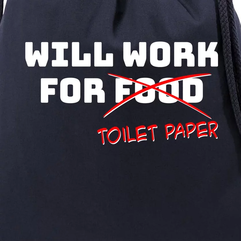 Funny Will Work For Toilet Paper Drawstring Bag