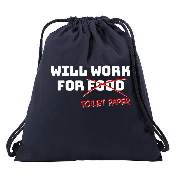 Funny Will Work For Toilet Paper Drawstring Bag