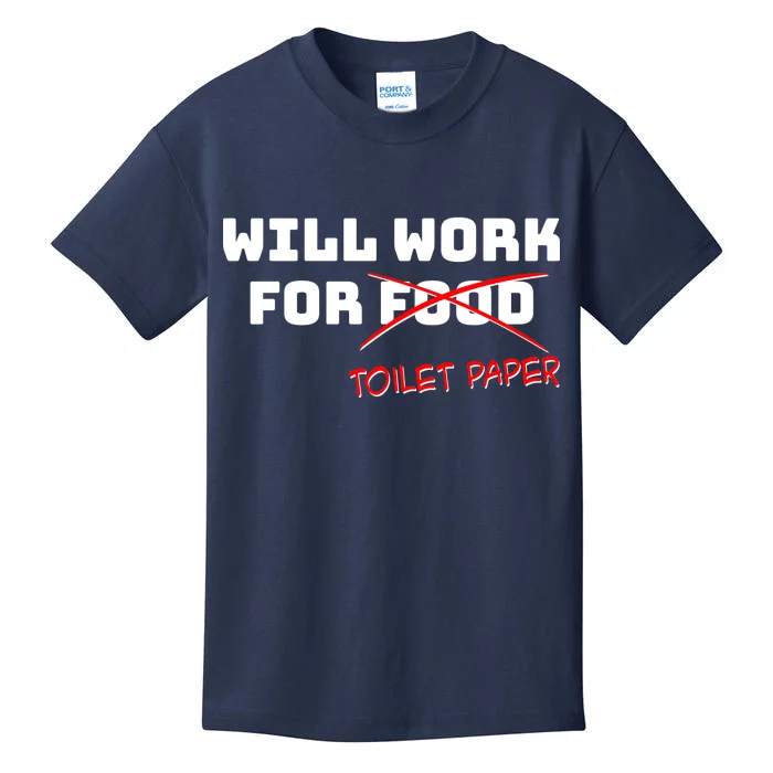 Funny Will Work For Toilet Paper Kids T-Shirt