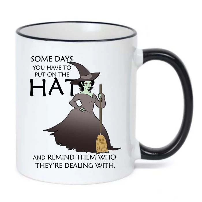 Funny Witch Some Day You Have To Put On The Hat Black Color Changing Mug