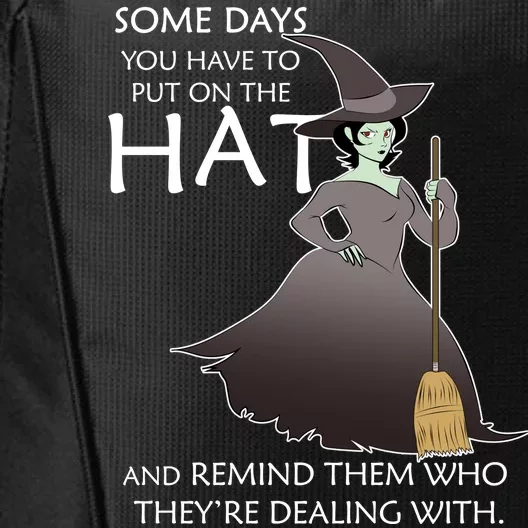 Funny Witch Some Day You Have To Put On The Hat City Backpack