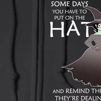 Funny Witch Some Day You Have To Put On The Hat Full Zip Hoodie