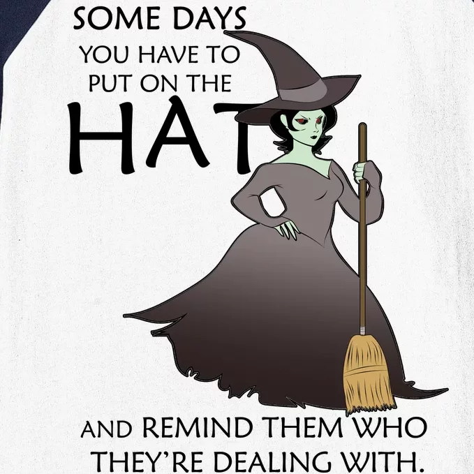 Funny Witch Some Day You Have To Put On The Hat Baseball Sleeve Shirt