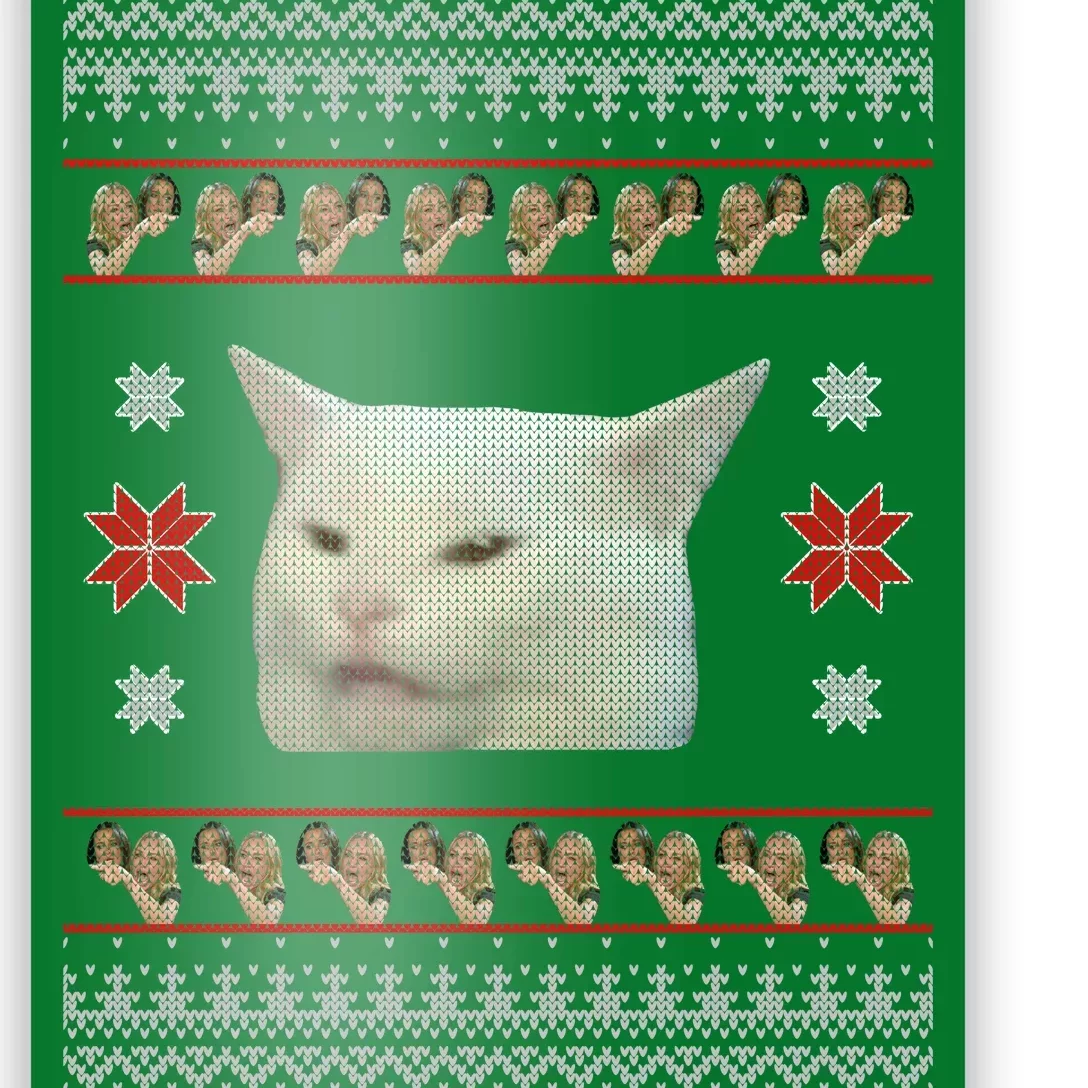 Funny Woman Yelling At Cat Meme Ugly Christmas Poster