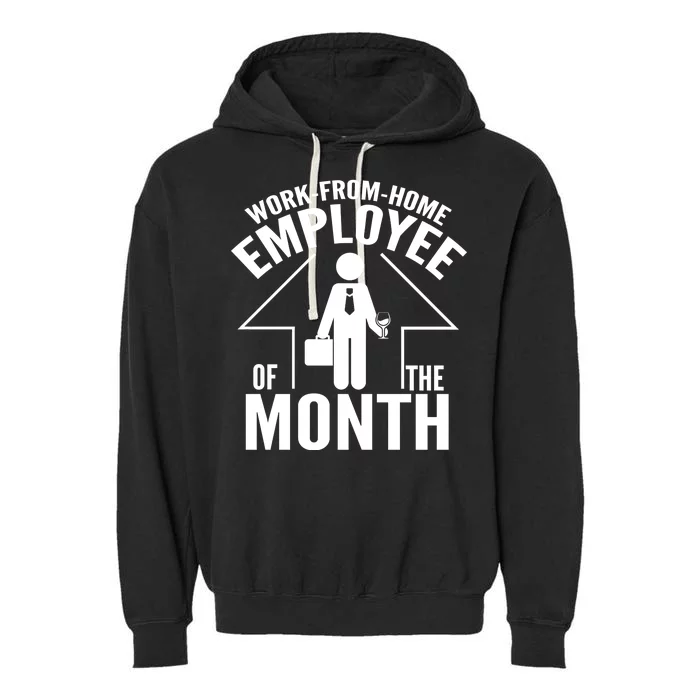 Funny Work From Home Employee Of The Month Garment-Dyed Fleece Hoodie