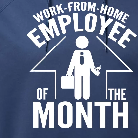 Funny Work From Home Employee Of The Month Performance Fleece Hoodie