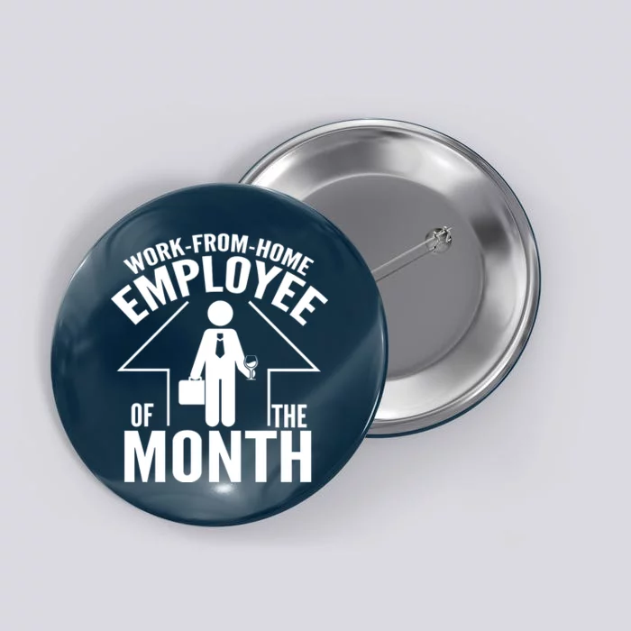 Funny Work From Home Employee Of The Month Button