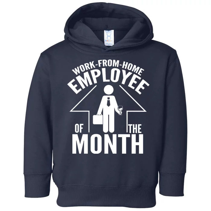 Funny Work From Home Employee Of The Month Toddler Hoodie