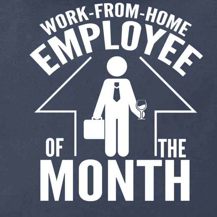 Funny Work From Home Employee Of The Month Zip Tote Bag