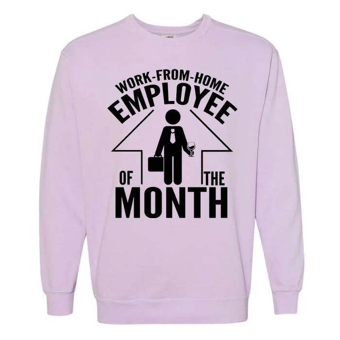 Funny Work From Home Employee Of The Month Garment-Dyed Sweatshirt