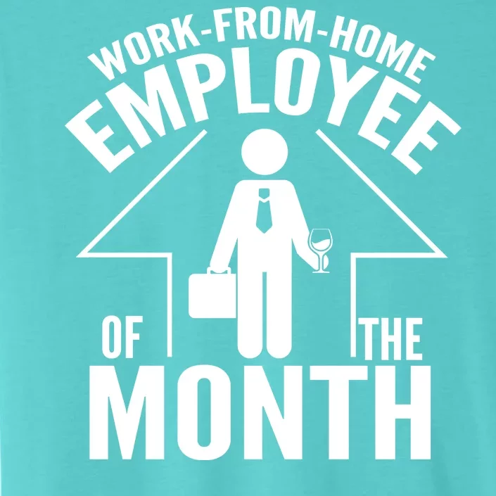 Funny Work From Home Employee Of The Month ChromaSoft Performance T-Shirt