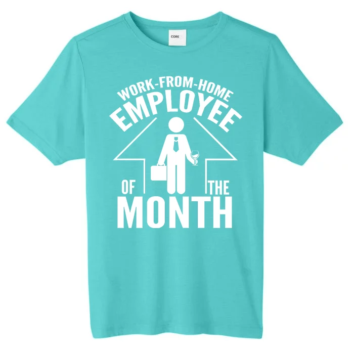 Funny Work From Home Employee Of The Month ChromaSoft Performance T-Shirt